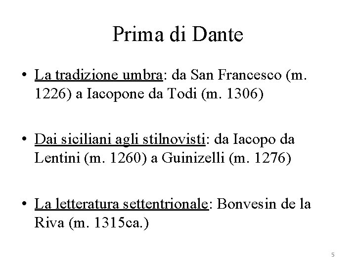 Prima di Dante • La tradizione umbra: da San Francesco (m. 1226) a Iacopone