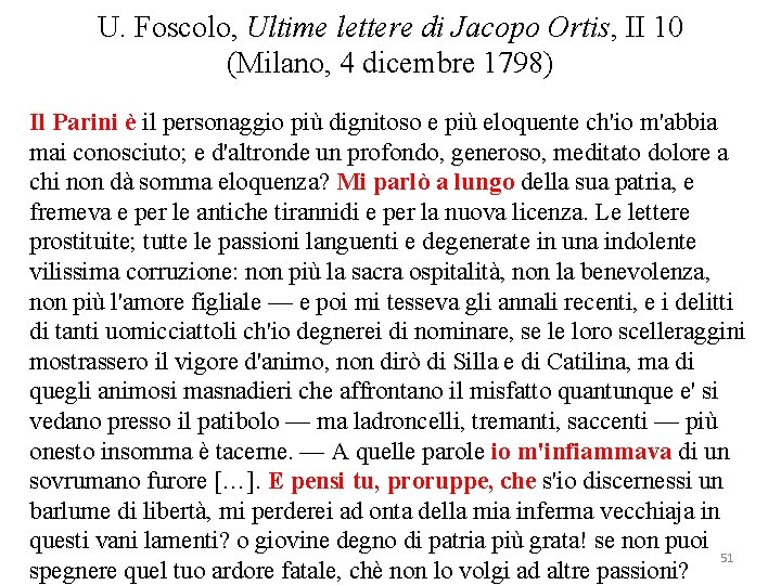 U. Foscolo, Ultime lettere di Jacopo Ortis, II 10 (Milano, 4 dicembre 1798) Il