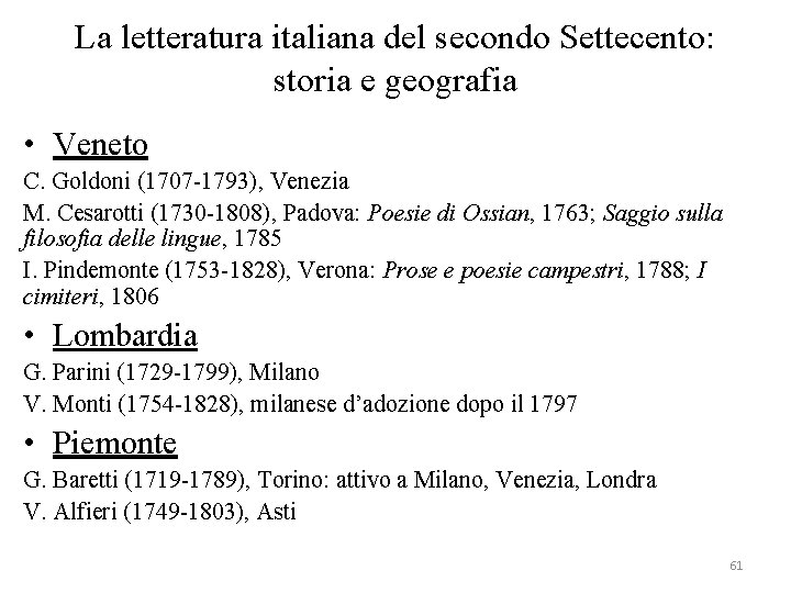 La letteratura italiana del secondo Settecento: storia e geografia • Veneto C. Goldoni (1707