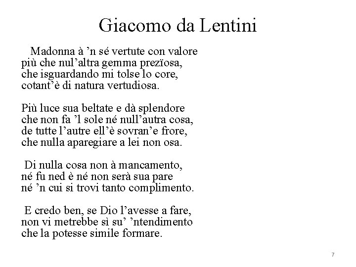 Giacomo da Lentini Madonna à ’n sé vertute con valore più che nul’altra gemma