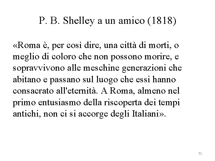 P. B. Shelley a un amico (1818) «Roma è, per così dire, una città
