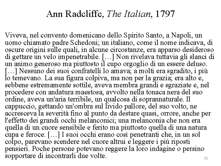 Ann Radcliffe, The Italian, 1797 Viveva, nel convento domenicano dello Spirito Santo, a Napoli,