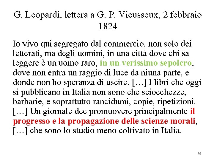 G. Leopardi, lettera a G. P. Vieusseux, 2 febbraio 1824 Io vivo qui segregato