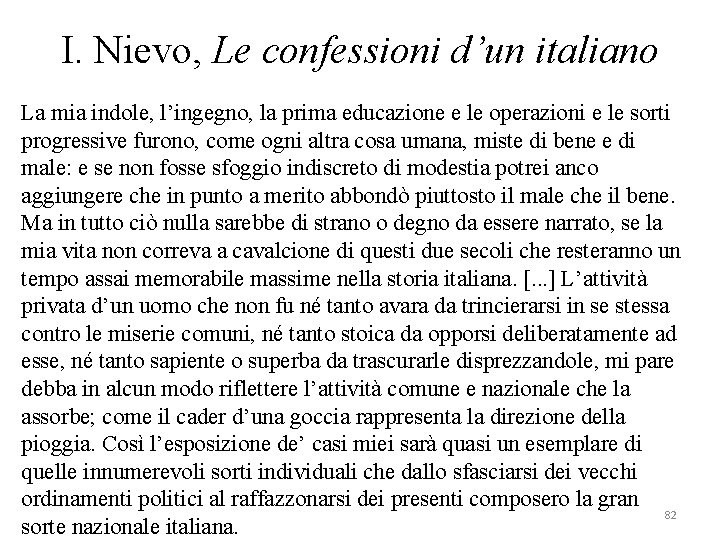 I. Nievo, Le confessioni d’un italiano La mia indole, l’ingegno, la prima educazione e