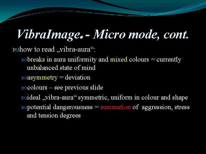 Vibra. Image - Micro mode, cont. how to read „vibra-aura“: breaks in aura uniformity