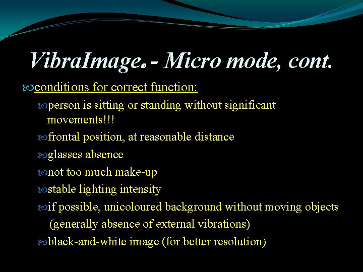 Vibra. Image - Micro mode, cont. conditions for correct function: person is sitting or