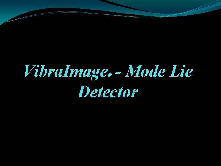 Vibra. Image - Mode Lie Detector 
