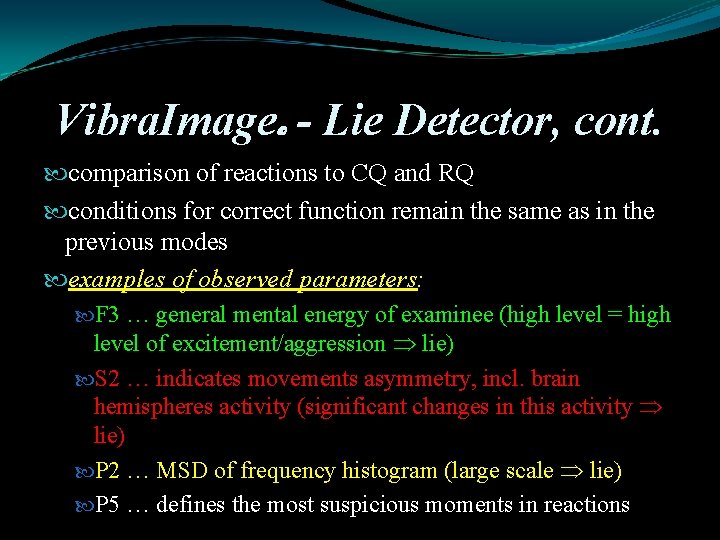 Vibra. Image - Lie Detector, cont. comparison of reactions to CQ and RQ conditions