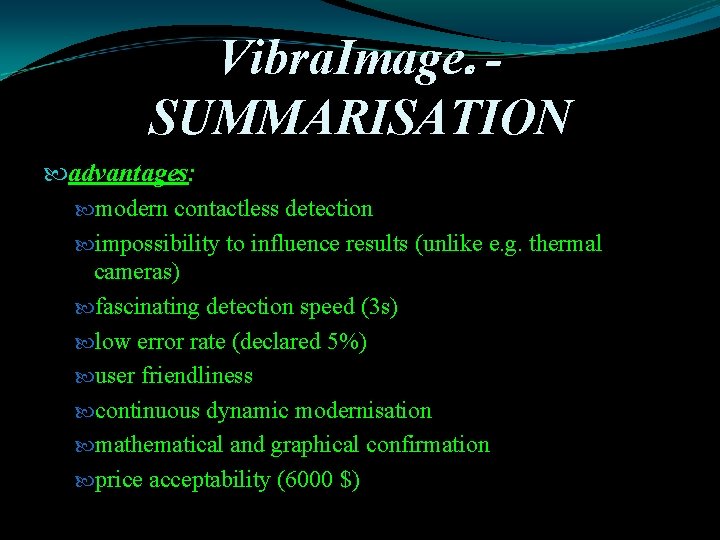 Vibra. Image SUMMARISATION advantages: modern contactless detection impossibility to influence results (unlike e. g.