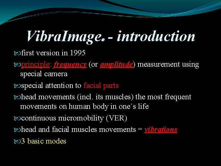 Vibra. Image - introduction first version in 1995 principle: frequency (or amplitude) measurement using