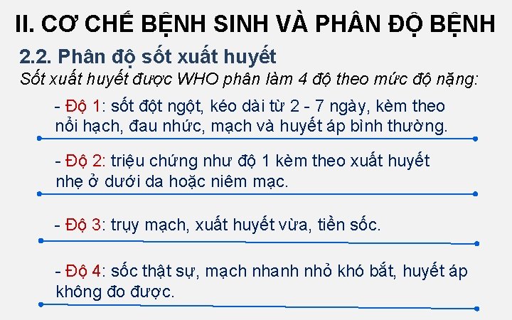 II. CƠ CHẾ BỆNH SINH VÀ PH N ĐỘ BỆNH 2. 2. Phân độ