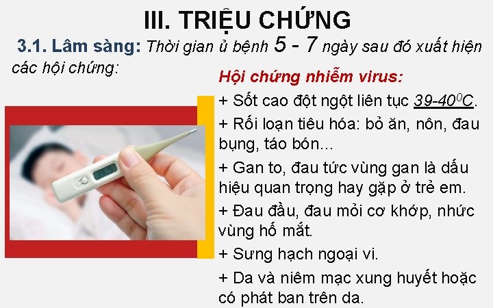 III. TRIỆU CHỨNG 3. 1. Lâm sàng: Thời gian ủ bệnh 5 các hội