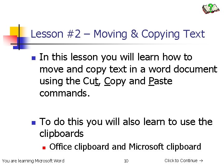 Lesson #2 – Moving & Copying Text n n In this lesson you will