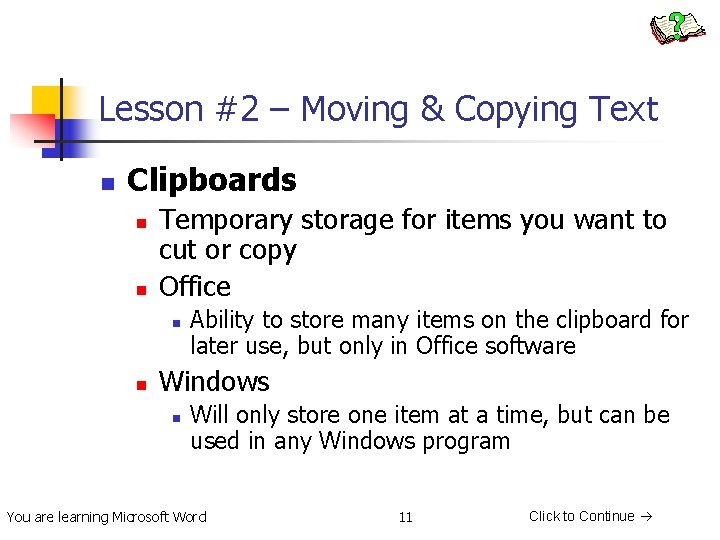 Lesson #2 – Moving & Copying Text n Clipboards n n Temporary storage for