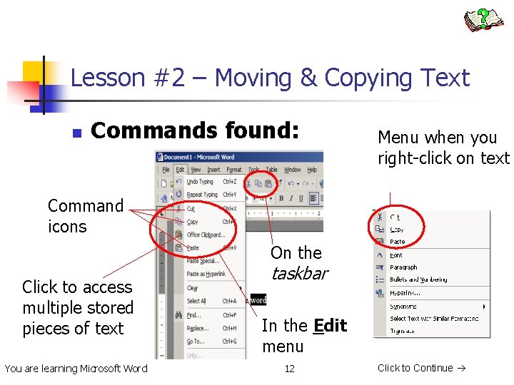 Lesson #2 – Moving & Copying Text n Commands found: Menu when you right-click