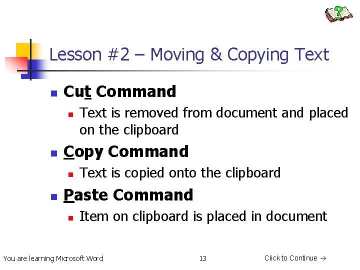 Lesson #2 – Moving & Copying Text n Cut Command n n Copy Command