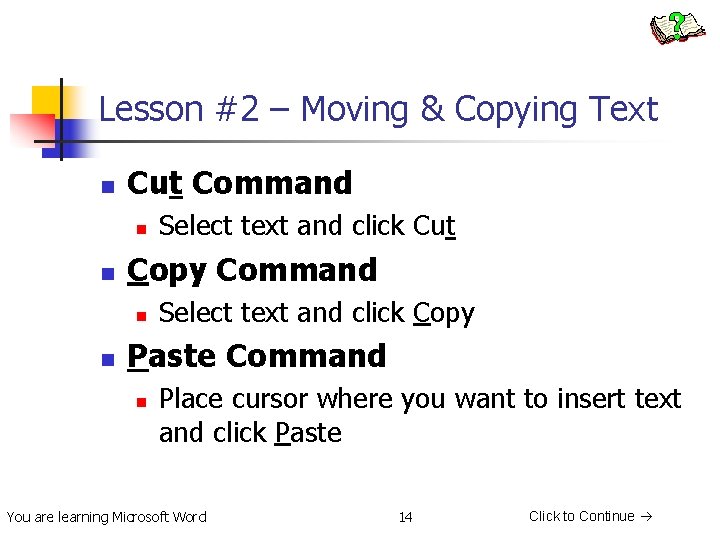 Lesson #2 – Moving & Copying Text n Cut Command n n Copy Command