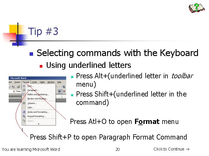 Tip #3 n Selecting commands with the Keyboard n Using underlined letters n n
