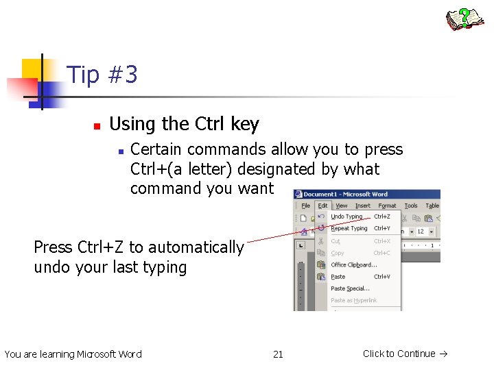 Tip #3 n Using the Ctrl key n Certain commands allow you to press