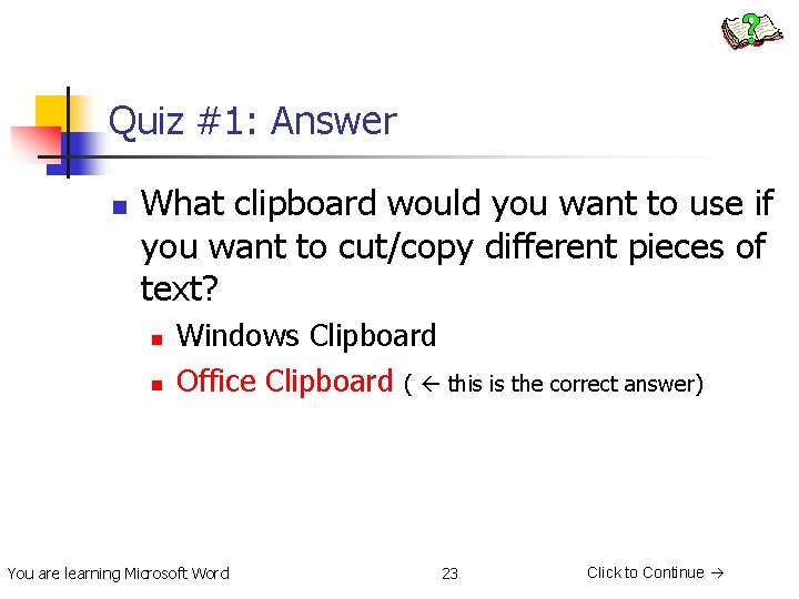 Quiz #1: Answer n What clipboard would you want to use if you want