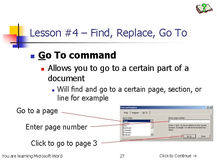 Lesson #4 – Find, Replace, Go To n Go To command n Allows you