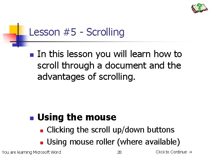 Lesson #5 - Scrolling n n In this lesson you will learn how to