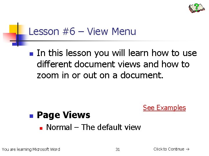 Lesson #6 – View Menu n n In this lesson you will learn how