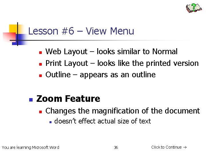 Lesson #6 – View Menu n n Web Layout – looks similar to Normal