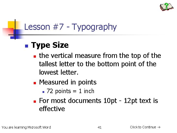 Lesson #7 - Typography n Type Size n n the vertical measure from the