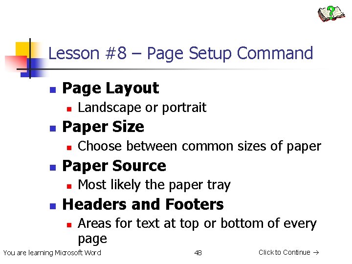 Lesson #8 – Page Setup Command n Page Layout n n Paper Size n