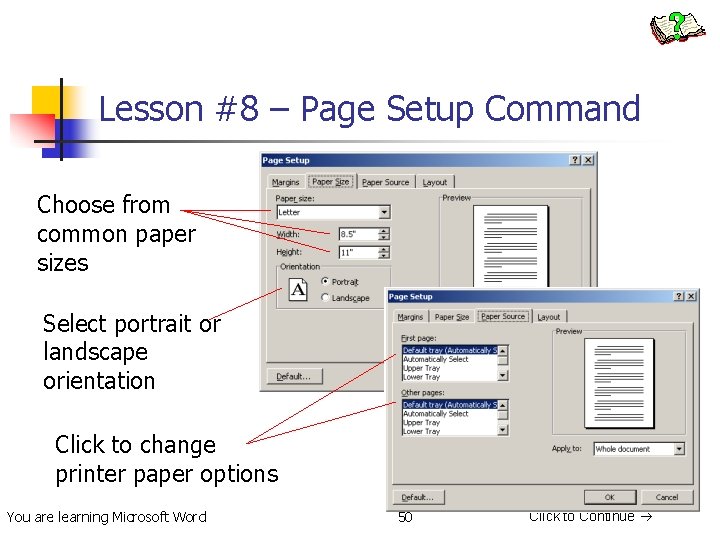 Lesson #8 – Page Setup Command Choose from common paper sizes Select portrait or