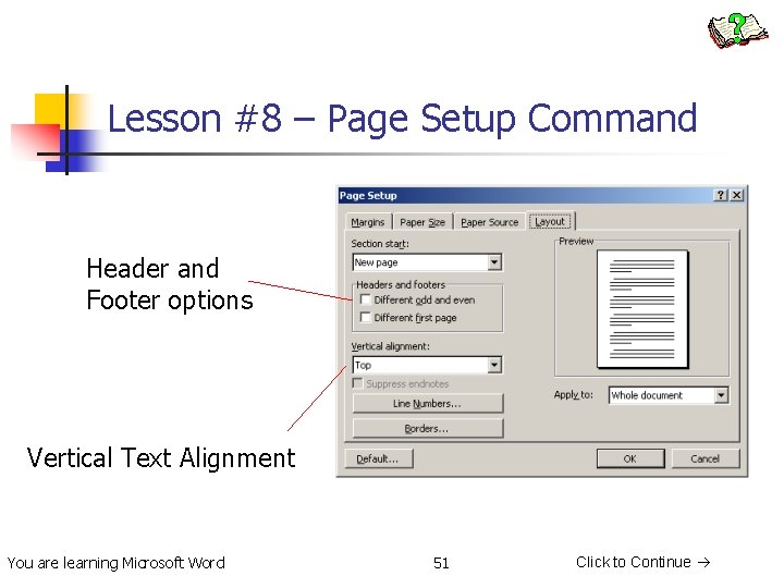 Lesson #8 – Page Setup Command Header and Footer options Preview page Vertical Text