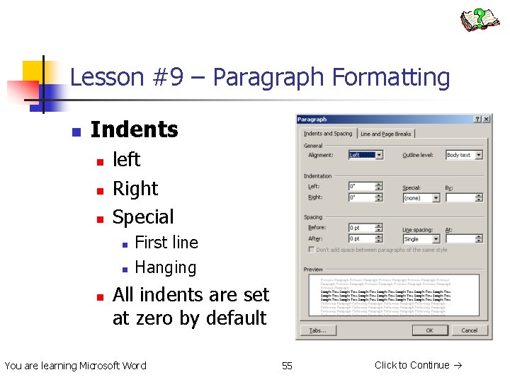 Lesson #9 – Paragraph Formatting n Indents n n n left Right Special n