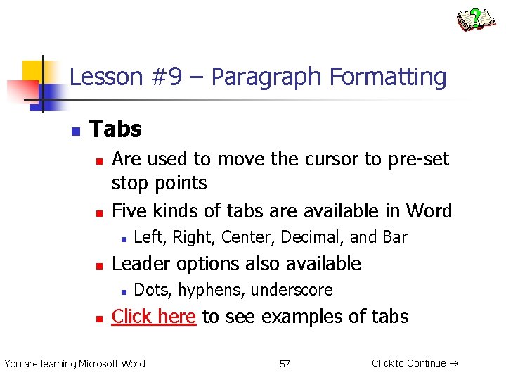 Lesson #9 – Paragraph Formatting n Tabs n n Are used to move the