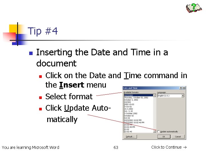 Tip #4 n Inserting the Date and Time in a document n n n