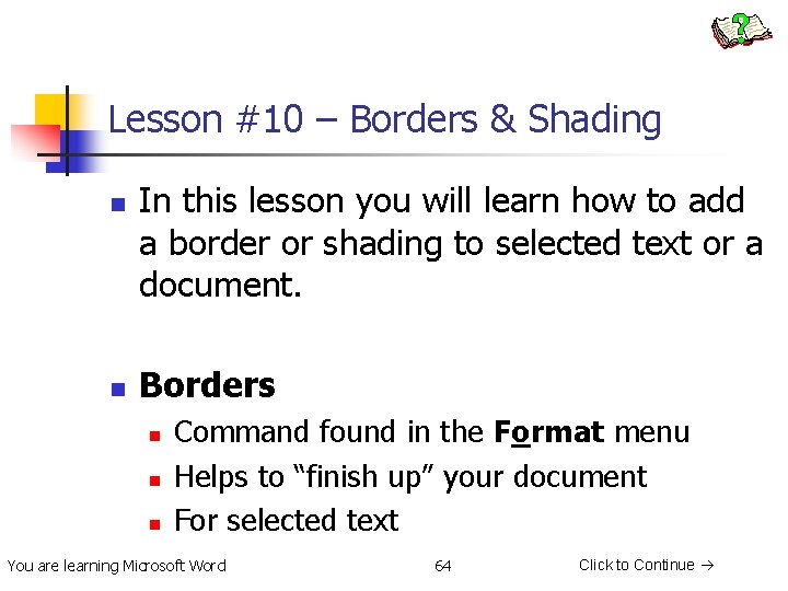 Lesson #10 – Borders & Shading n n In this lesson you will learn