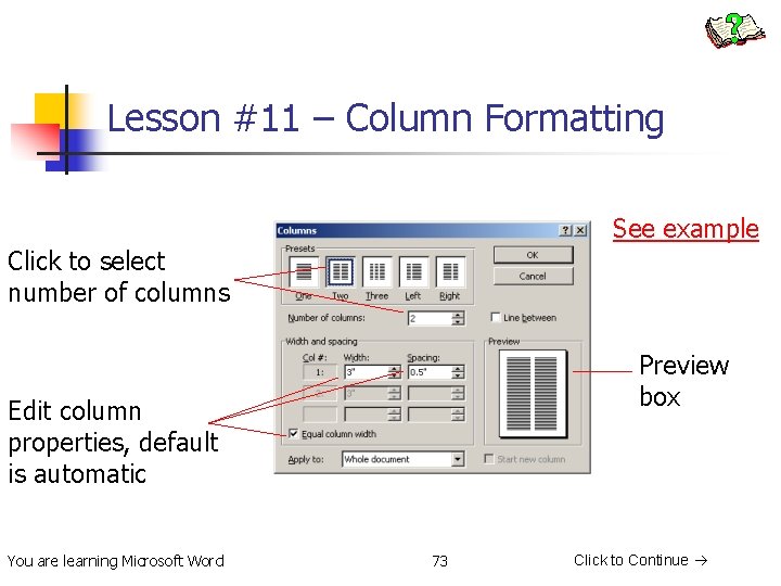 Lesson #11 – Column Formatting See example Click to select number of columns Preview