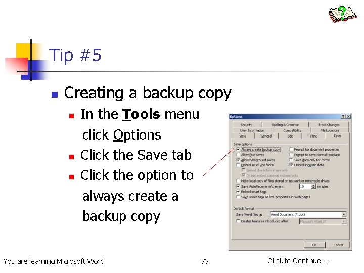 Tip #5 n Creating a backup copy n n n In the Tools menu