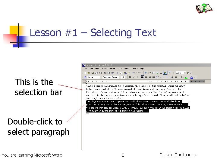 Lesson #1 – Selecting Text This is the selection bar Double-click to select paragraph