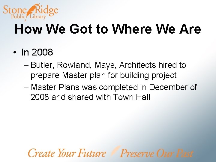 How We Got to Where We Are • In 2008 – Butler, Rowland, Mays,
