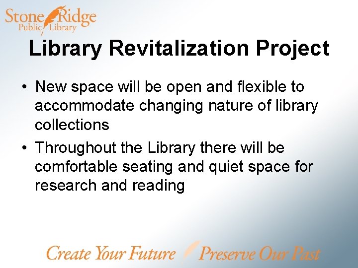 Library Revitalization Project • New space will be open and flexible to accommodate changing