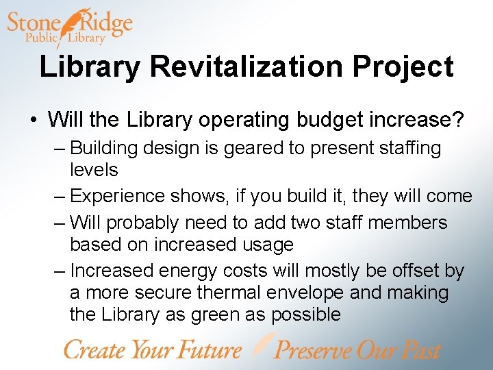 Library Revitalization Project • Will the Library operating budget increase? – Building design is