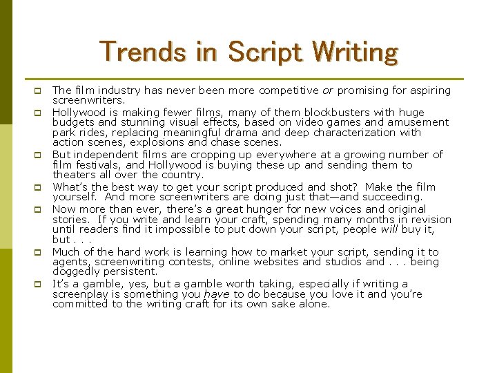 Trends in Script Writing p p p p The film industry has never been