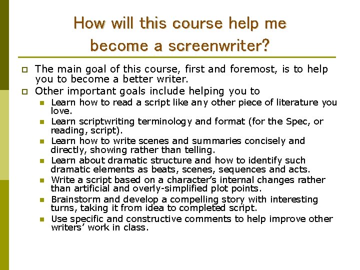 How will this course help me become a screenwriter? p p The main goal