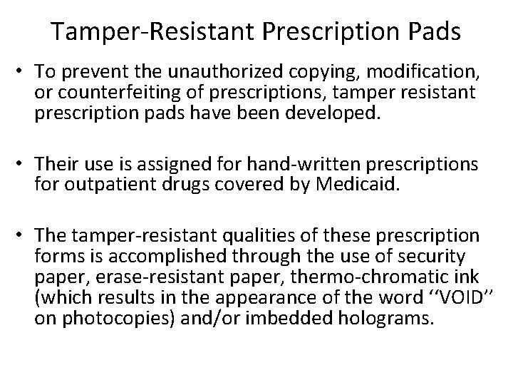 Tamper-Resistant Prescription Pads • To prevent the unauthorized copying, modification, or counterfeiting of prescriptions,