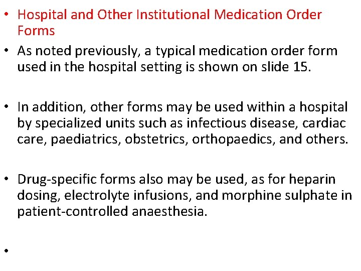  • Hospital and Other Institutional Medication Order Forms • As noted previously, a