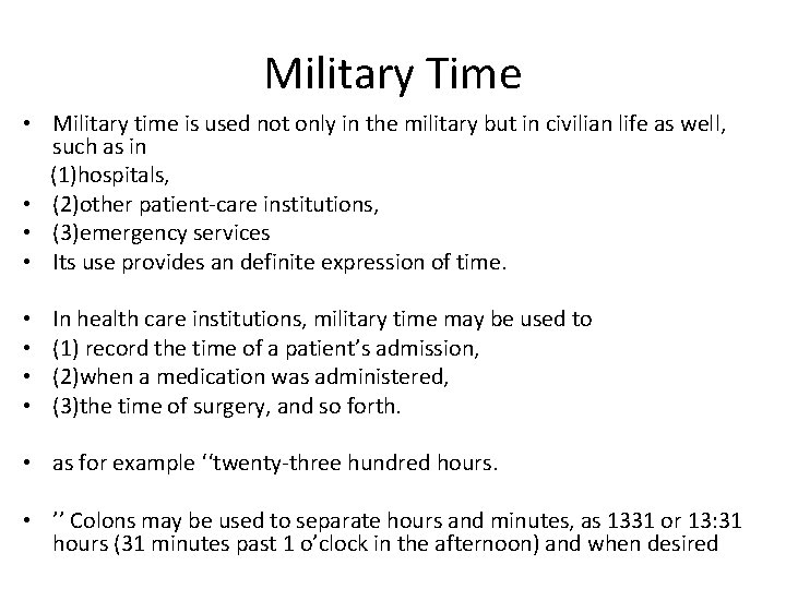Military Time • Military time is used not only in the military but in