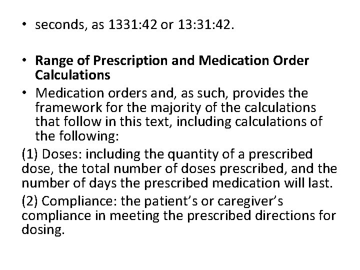  • seconds, as 1331: 42 or 13: 31: 42. • Range of Prescription