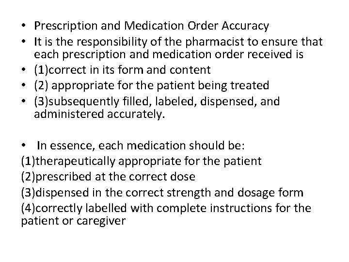  • Prescription and Medication Order Accuracy • It is the responsibility of the
