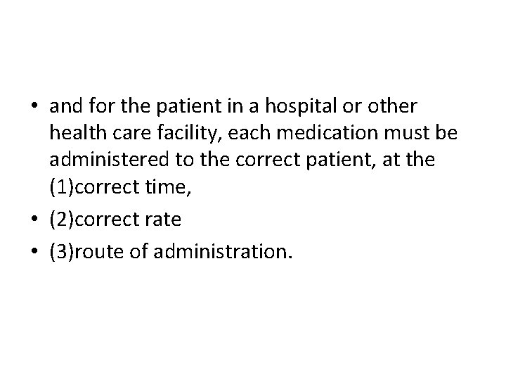  • and for the patient in a hospital or other health care facility,